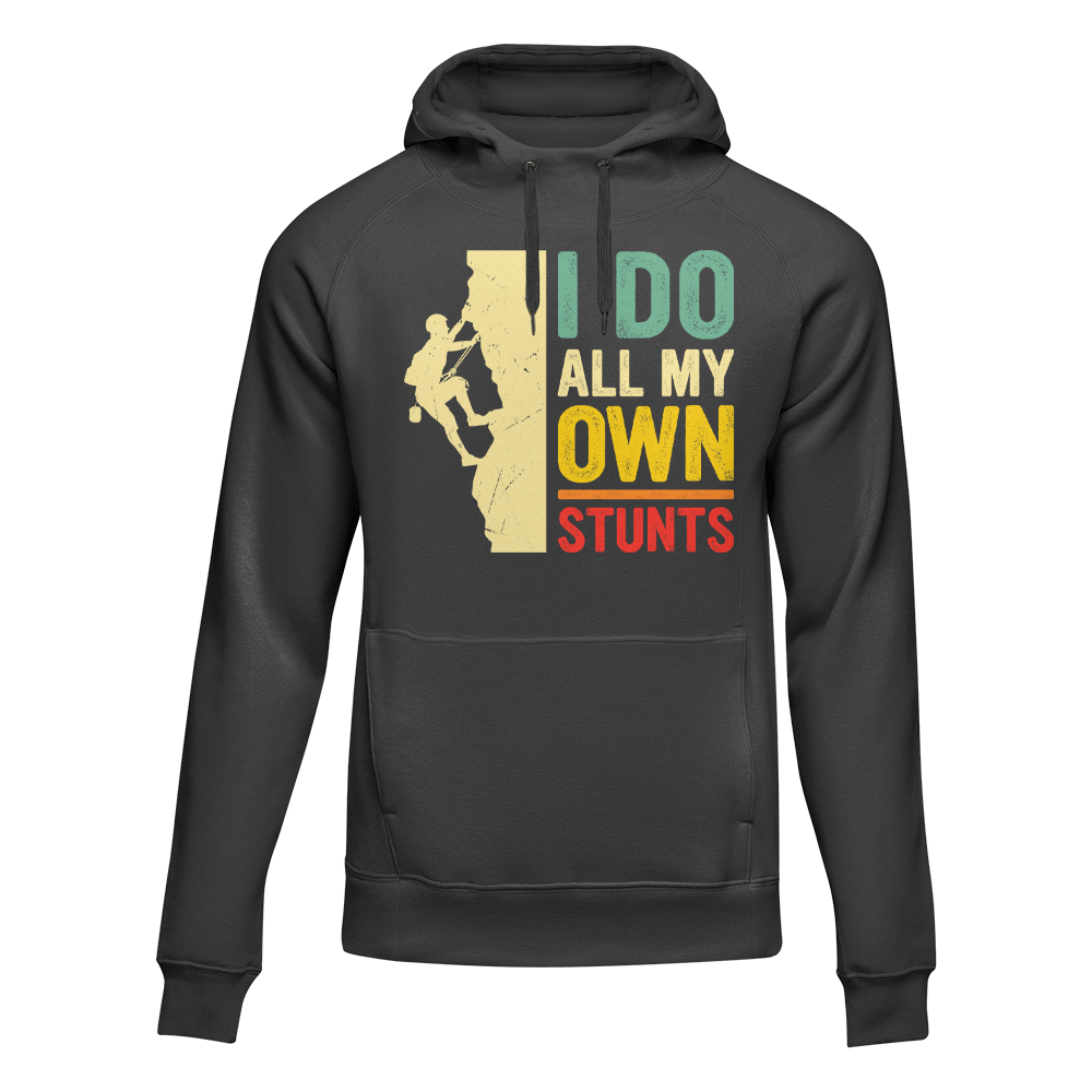 I Do All My Own Stunts Unisex Climbing Hoodie